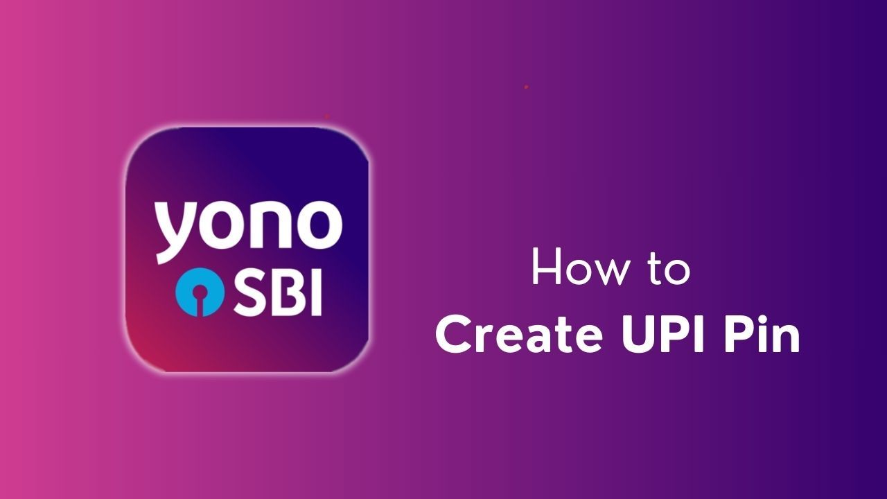 How to generate upi pin in the yono sbi app 