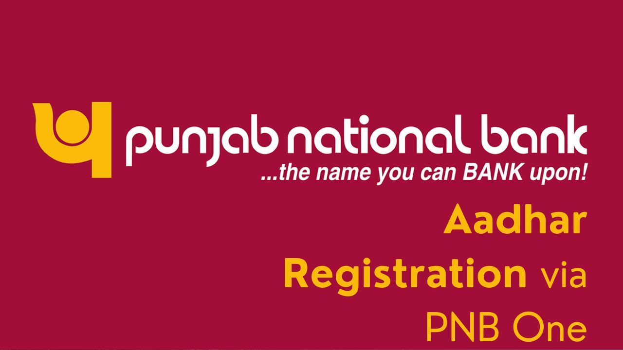 How to Registerd Aadhar Card through PNB ONE App ?