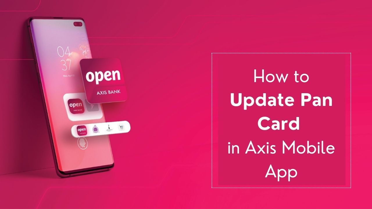 How can I update my Pan card in Axis Bank app?