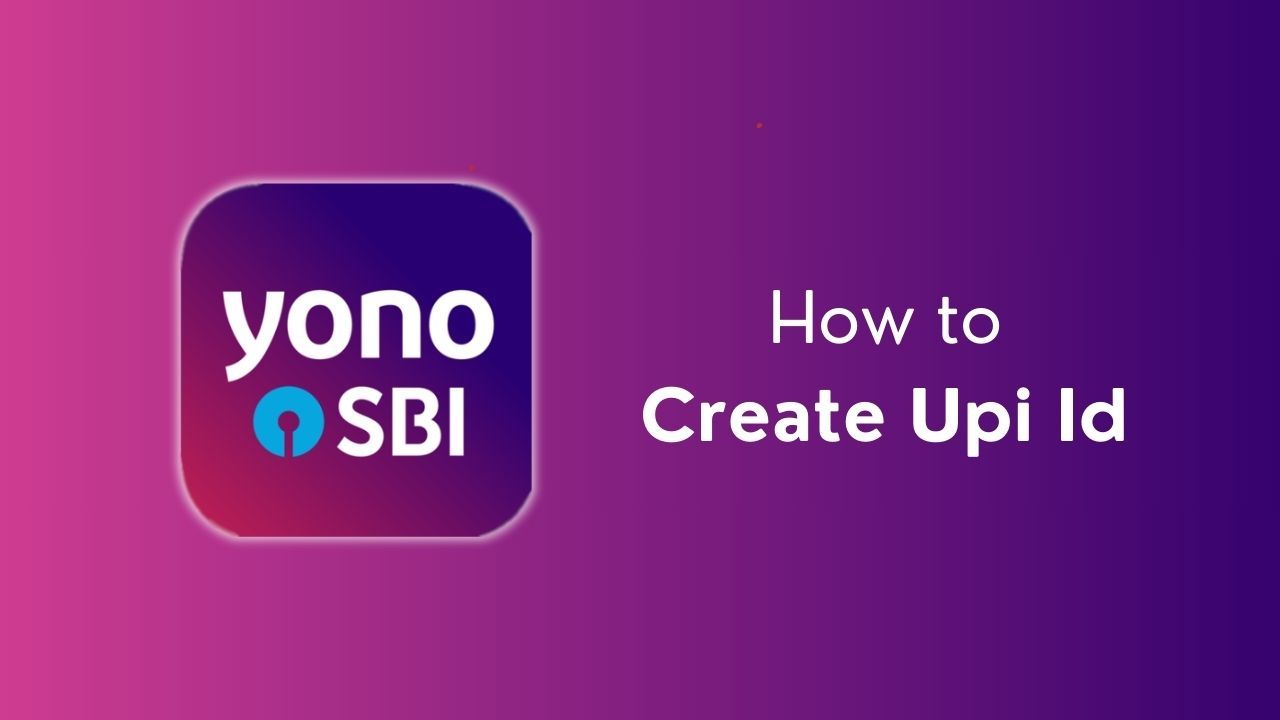 How to Create Upi Id in YONO SBI App