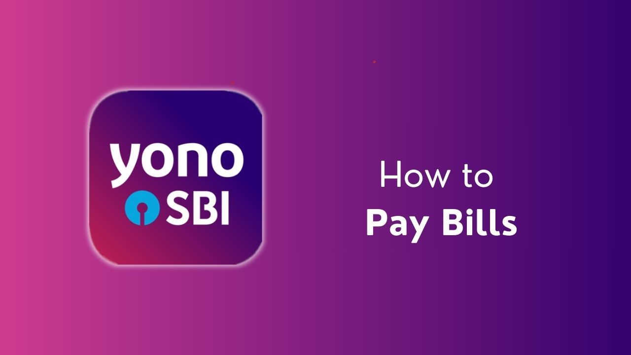 How to Pay Bills through YONO SBI App?