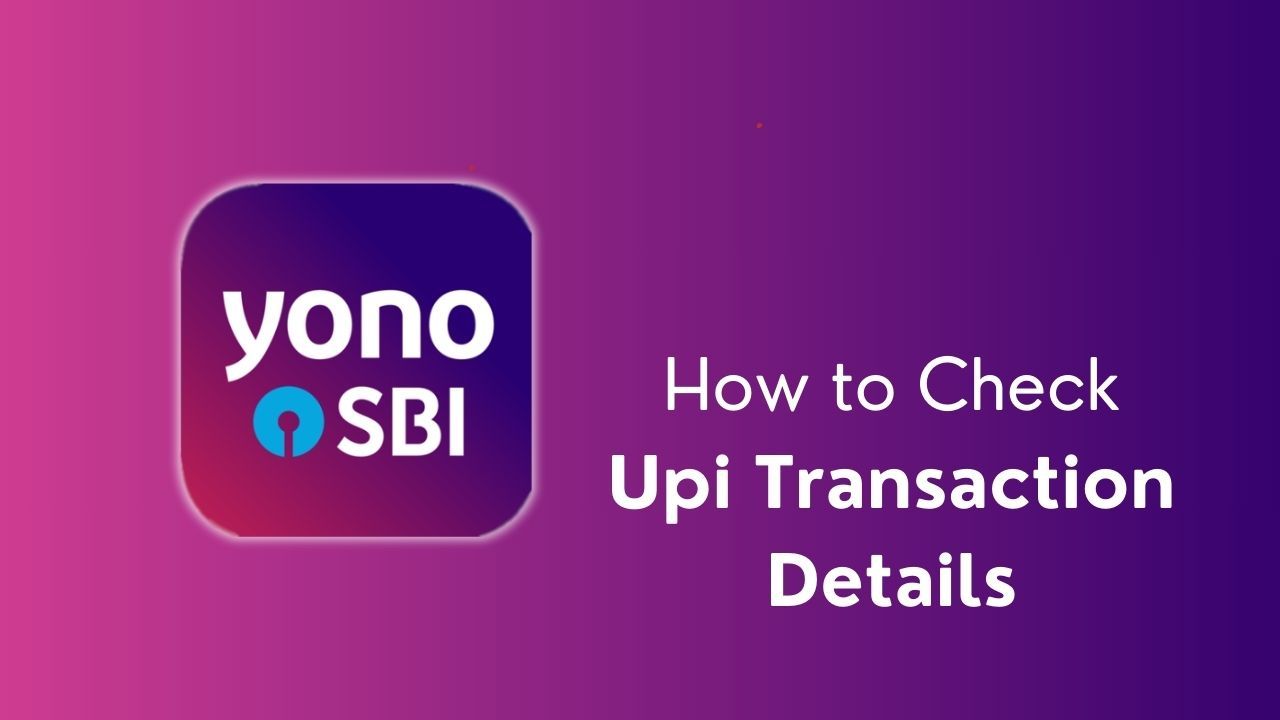 How to Check Upi transaction Details in Yono SBI app?