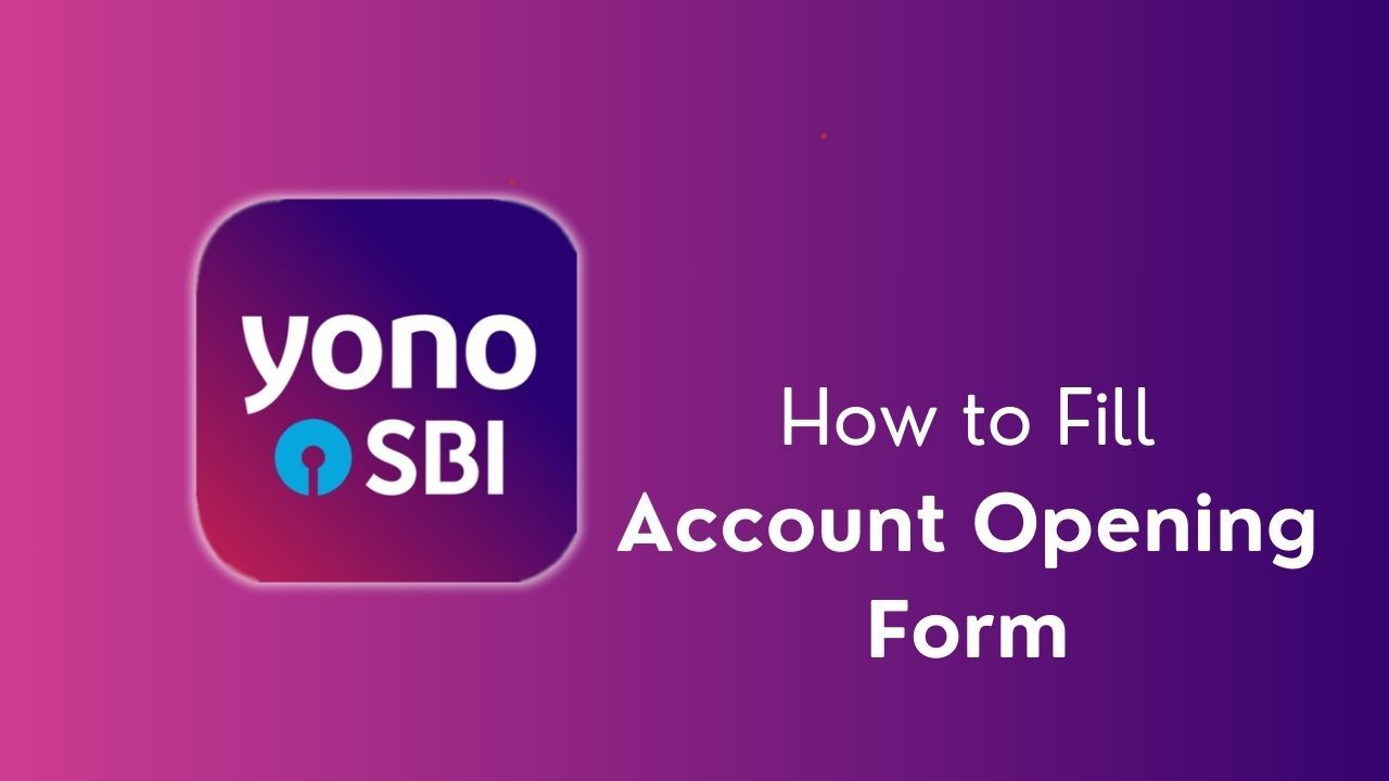 How to Fill Account Opening Form in Sbi?