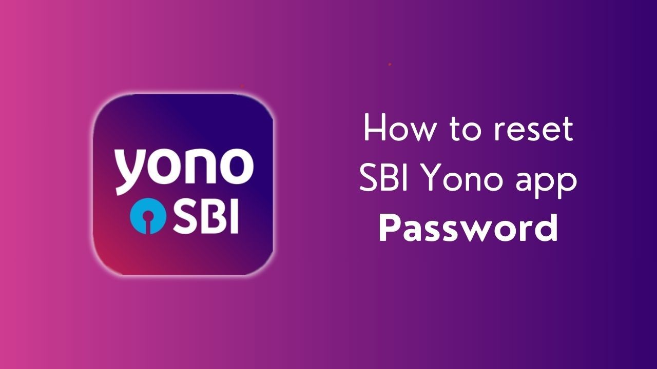 How to reset SBI Yono app Password?