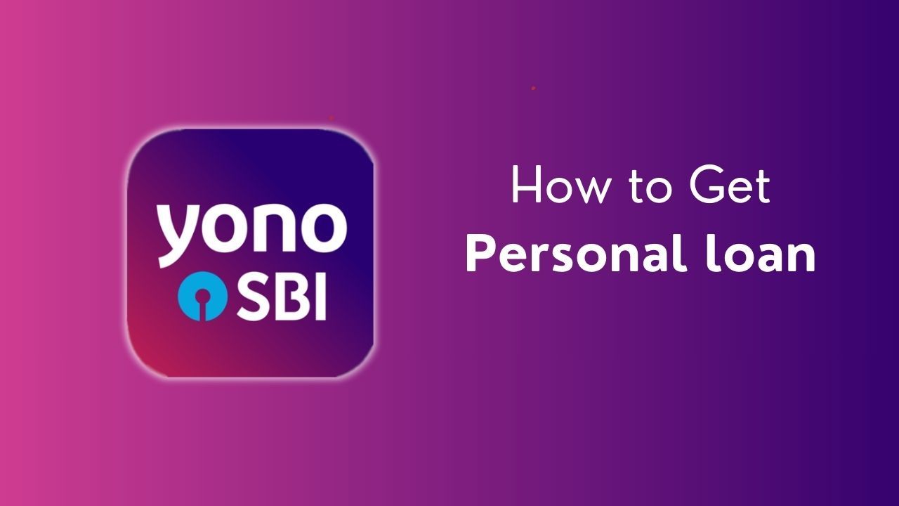 How to Get a Personal loan through Yono Sbi app?