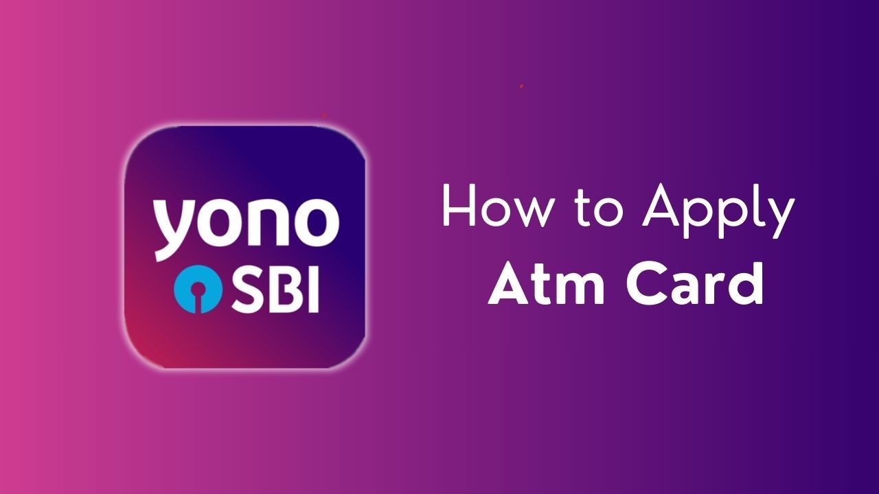 How to Apply Atm Card through YONO SBI App?