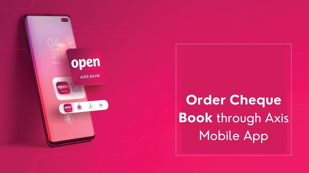 How to Order Cheque Book through Axis Mobile App?