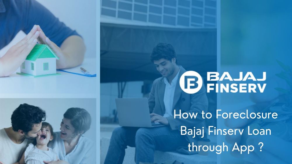 How to Foreclosure Bajaj Finserv Loan through App?