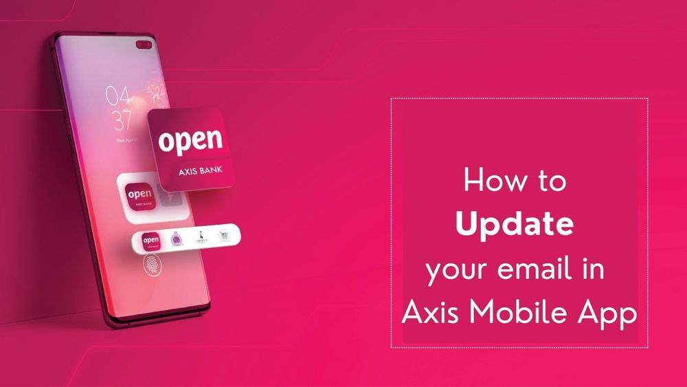 How to Update your email address in Axis Bank app?