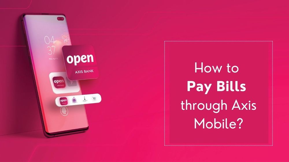 How to Pay Bills through Axis Mobile?